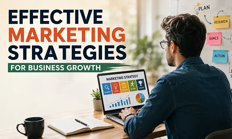 Effective Marketing Strategies for Business Growth Effective Marketing Strategies for Business Growth